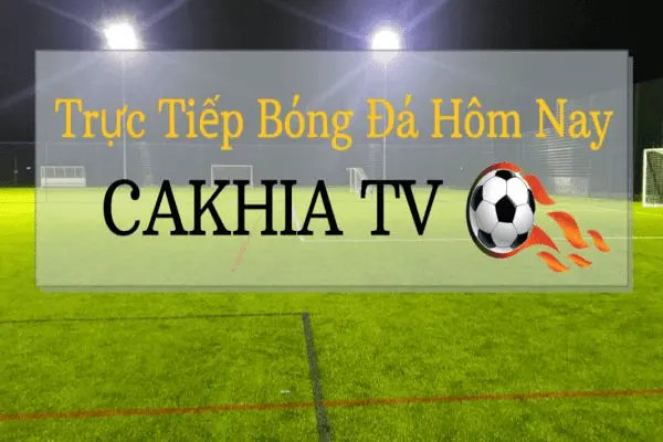 Cakhia-tv.quest - Trải nghiệm xem bóng đá trực tuyến trên cả tuyệt vời